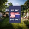We Are Not Ok - Upside Down American Flag