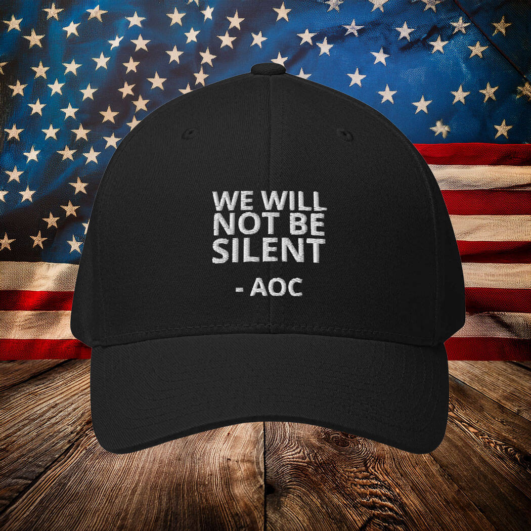 We Will Not Be Silent AOC Hat 