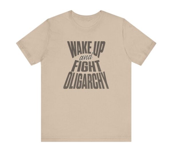 wake up and Fight Oligarchy Unisex Tee shirt
