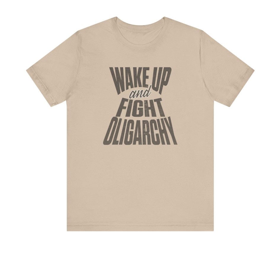 wake up and Fight Oligarchy Unisex Tee shirt