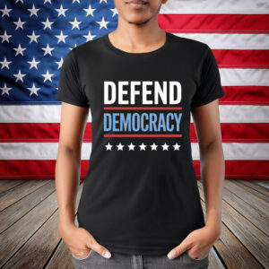 Defend Democracy Resist Shirt