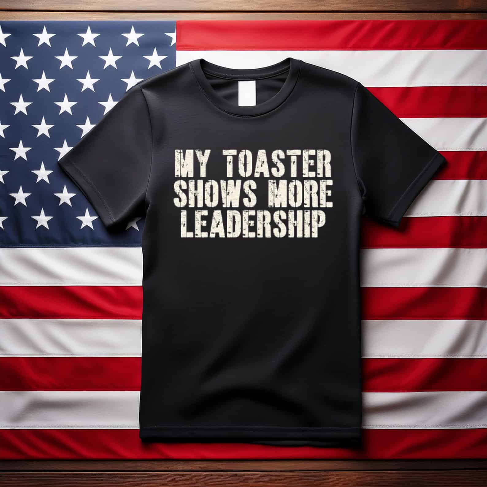 My Toaster Shows More Leadership Anti Trump Shirt