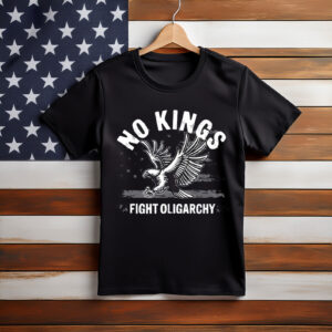 No Kings Fight Oligarchy Eagle American Shirts