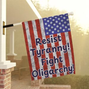 Pro-Democracy House Flag - Resist Tyranny! Fight Oligarchy