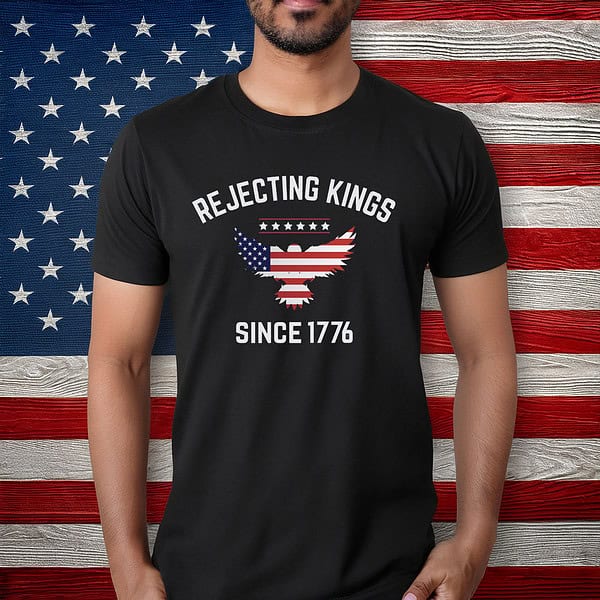 Rejecting Kings Since 1776 T-Shirt