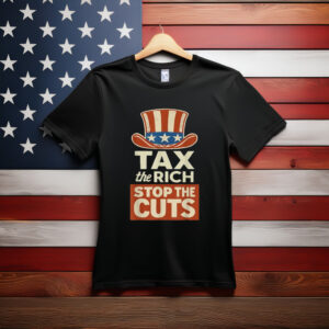Tax The Rich Stop The Cuts Fight Oligarchy Resist Protest T-Shirt