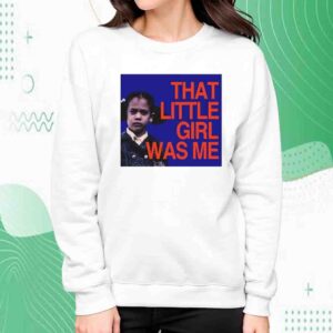 Kamala Harris That Little Girl Was Me Shirt