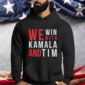 Kamala Harris, Tim Walz , We Win With Kamala and Tim Shirt