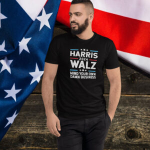 Harris Waltz 2024 Mind Your Own Damn Business T-Shirt