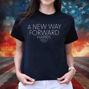 A New Way Forward - Harris Walz 2024 Shirt, Kamala Harris, Tim Walz