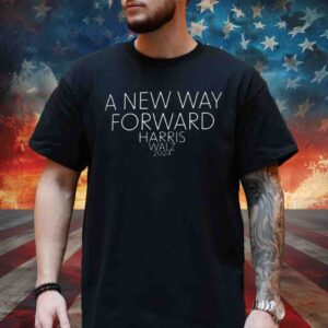 A New Way Forward - Harris Walz 2024 Shirt, Kamala Harris, Tim Walz