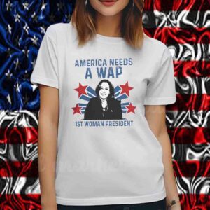 America A Needs 1st Woman President Shirt