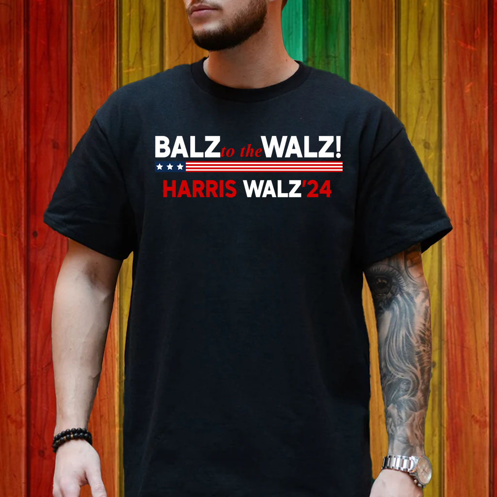 Balz to the Walz Harris Walz Shirt Kamala Harris Tim Walz President 2024 Political Shirt