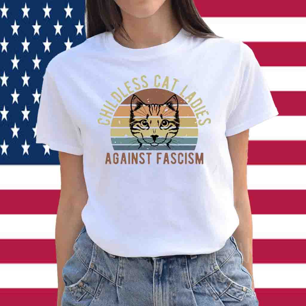 Childless Cat Ladies Against Facisim Shirt
