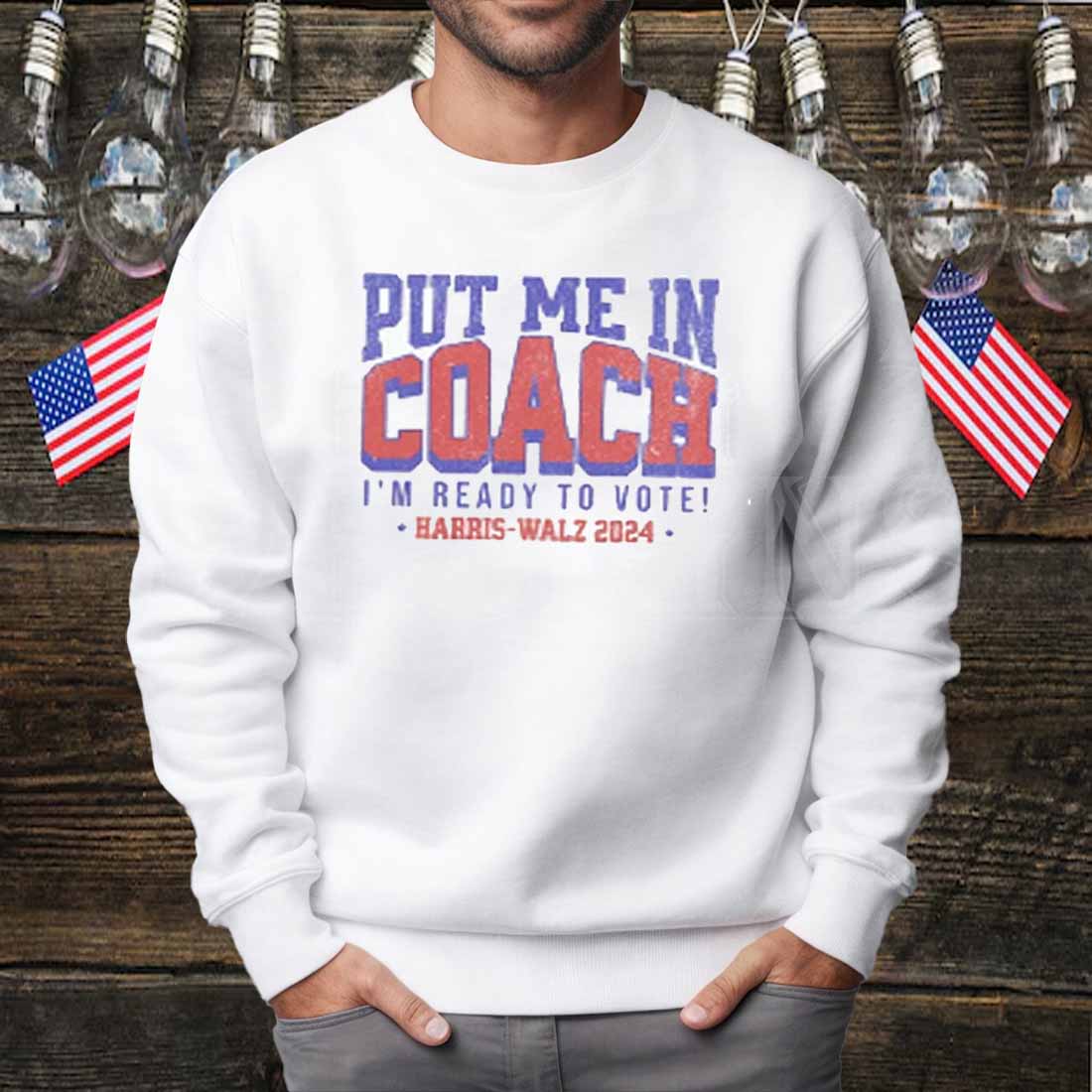 Coach Tim Walz Harris Put Me In Coach Sweatshirt, Coach Walz Shirt
