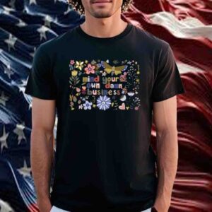 Harris Walz 2024 Mind Your Own Damn Business T-Shirt