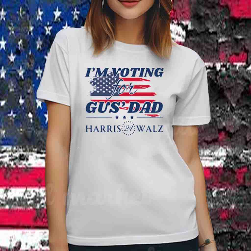 I'm Voting for Gus' Dad 24 T-Shirt