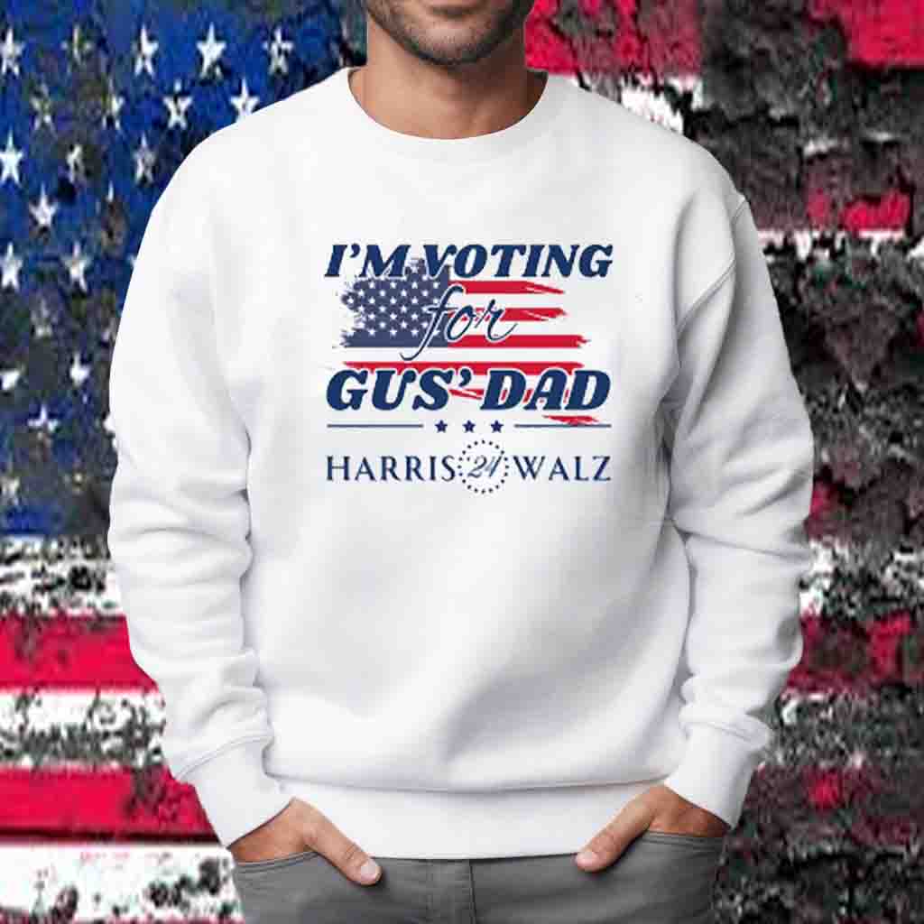 I'm Voting for Gus' Dad 24 T-Shirt