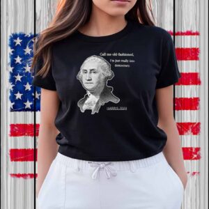 Kamala Harris Call Me Old Fashioned Shirt