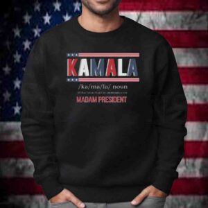 Kamala If That's Too Hard To Pronounce Try Madam President Shirt