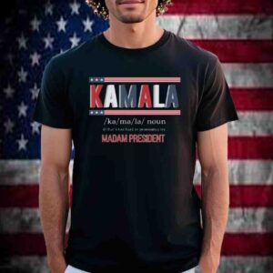 Kamala If That's Too Hard To Pronounce Try Madam President Shirt