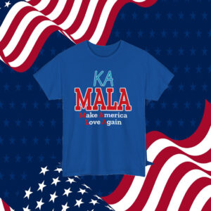 Kamala MALA Make America Love Again T-Shirt