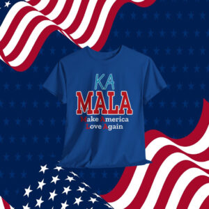 Kamala MALA Make America Love Again T-Shirt