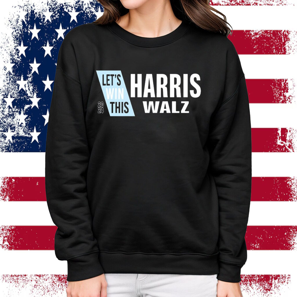 Let's Win This Harris Walz Shirt
