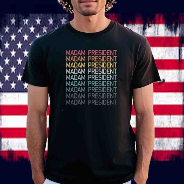 Madam President Kamala Harris Shirt