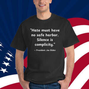 No safe harbor for hate, Joe Biden inspirational quote shirt, civil rights, march on washington Shirt