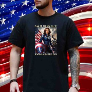 Say It To My Face Kamala Harris Avengers 2024 Shirt