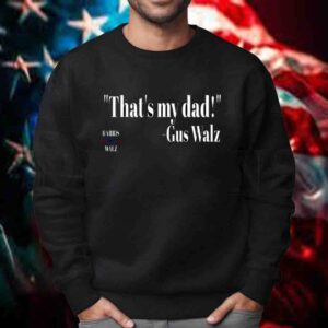 That's My Dad - Gus Walz T-Shirt