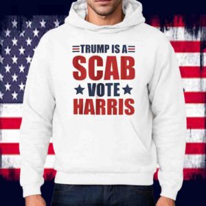 Trump Is Scab Vote Harris Shirt