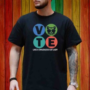 Vote Like A Childless Cat Lady T-Shirt