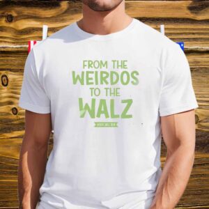 Vote Shirt, From The Weirdos To The Walz Shirt