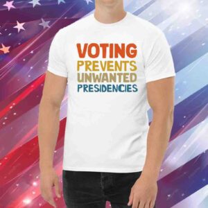 Voting Prevents Unwanted Presidencies Kamala 2024 T-Shirt