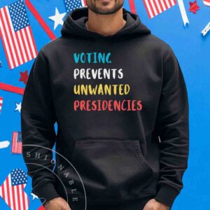 Voting Prevents Unwanted Presidencies T-Shirt, Kamala Harris Shirt