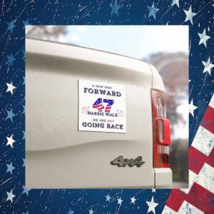 A New Way Forward We're Not Going Back 47 Kamala Harris Walz 2024 President Election Car Magnet