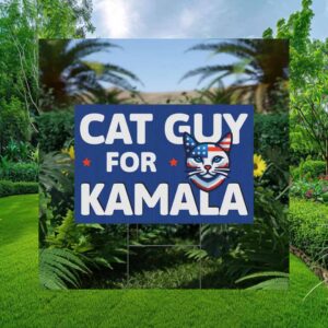Cat Guy for Kamala Lawn Yard Sign