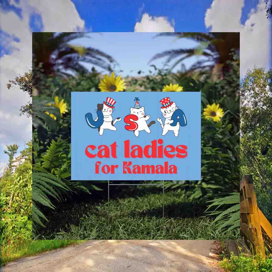 Cat Ladies For Kamala President Yard Sign