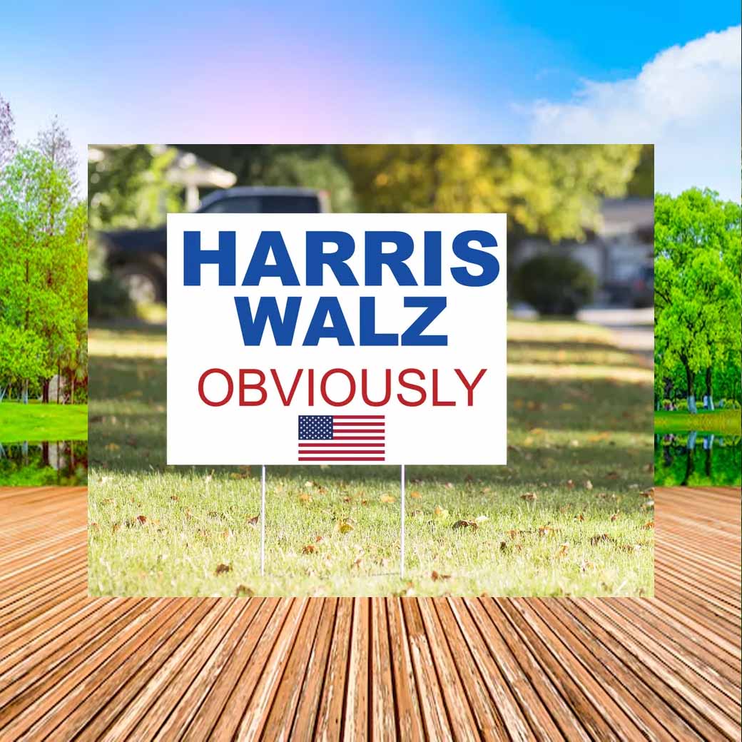 Harris Walz Obviously US Yard Sign