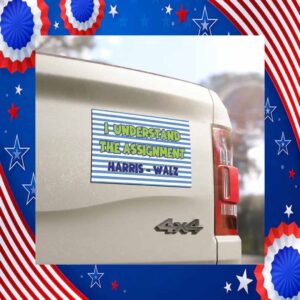 I Understand the Assignment Presidnetal Harris Walz Car Magnets