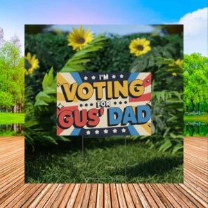 Kamala Harris,I'm Voting For Gus' Dad Yard Sign