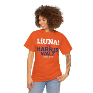 Kamala Hq Liuna For Harris Walz Feel The Power Shirt
