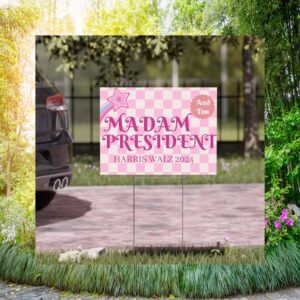 Madam President, Kamala Harris ( And Tim ) Yard Sign