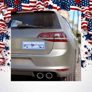 Proud Childless Cat Lady For Presiedent Car Magnet