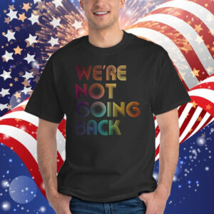 RAINBOW Print We're Not Going Back Kamala'24 T-Shirt