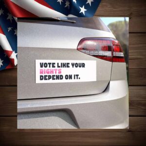 Vote Like Your Rights Depend on It Car Magnet