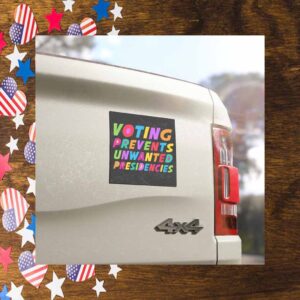Voting Prevents Unwanted Presidencies Car Magnet
