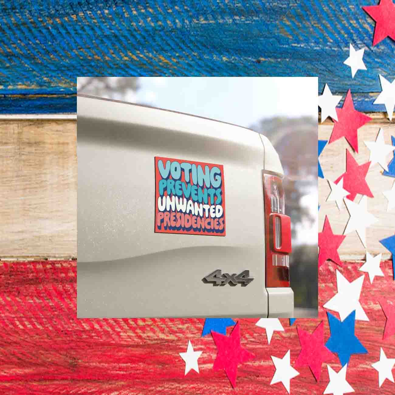Voting Prevents Unwanted Presidencies Car Magnets